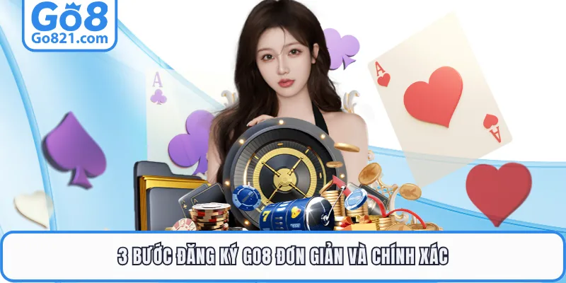 3 bước đăng ký GO8 đơn giản và chính xác