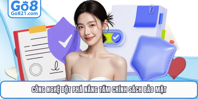 Công nghệ đột phá nâng tầm chính sách bảo mật