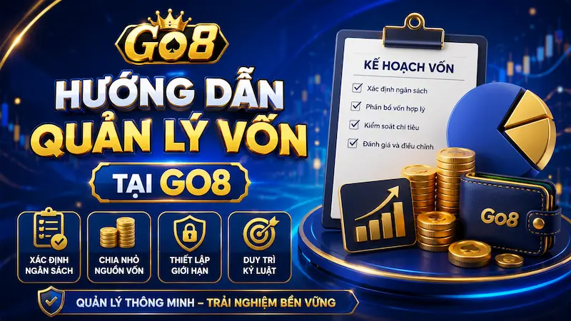 Hướng dẫn quản lý vốn go8 thumb