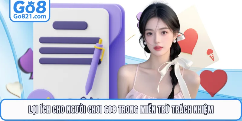 Lợi ích cho người chơi GO8 trong miễn trừ trách nhiệm