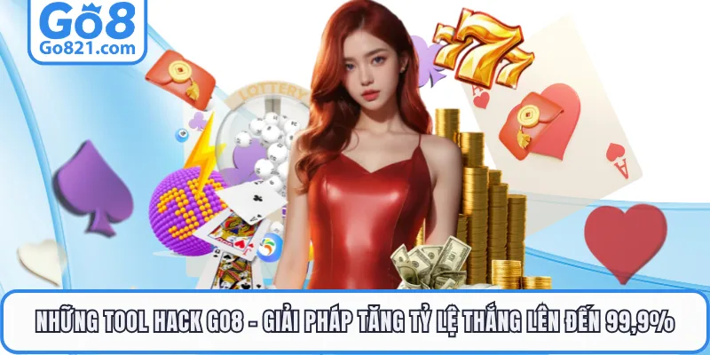 Những Tool Hack GO8 - Phần Mềm Hỗ Trợ Thắng Nhanh 99,9%